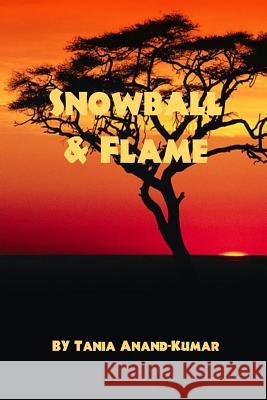 Snowball and Flame Tania Anand-Kumar 9781500363369 Createspace - książka