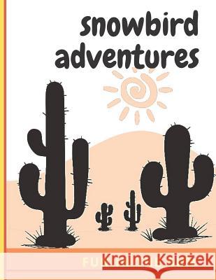 Snowbird Adventures: : fun in the sun Cedar Inspirations 9781099751387 Independently Published - książka