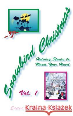 Snowbird Christmas: Holiday Stories to Warm Your Heart Nancy L. Quatrano Patricia A. Marinelli Barbara Nuzzo 9781480259720 Createspace - książka