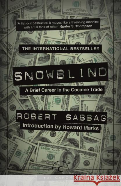 Snowblind: A Brief Career in the Cocaine Trade Robert Sabbag 9781782118800 Canongate Books - książka