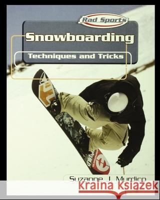 Snowboarding Suzanne Murdico 9781435890732 Rosen Publishing Group - książka