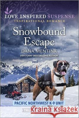 Snowbound Escape Dana Mentink 9781335510136 Love Inspired Suspense True Large Print - książka
