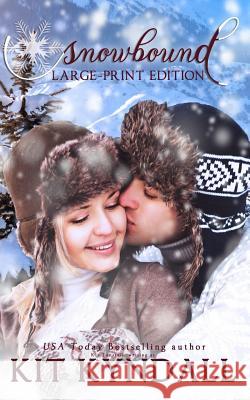 Snowbound: Large-Print Edition Kit Tunstall Kit Kyndall 9781793048707 Independently Published - książka