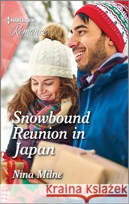 Snowbound Reunion in Japan Nina Milne 9781335596468 Harlequin Romance Larger Print - książka