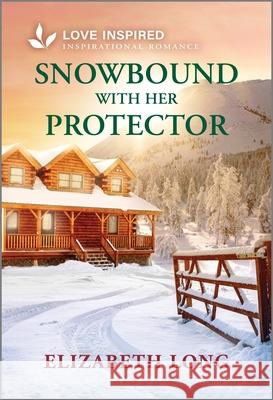 Snowbound with Her Protector: An Uplifting Inspirational Romance Elizabeth Long 9781335621368 Love Inspired - książka