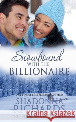 Snowbound with the Billionaire Shadonna Richards 9798201298586 Shadonna Richards - książka