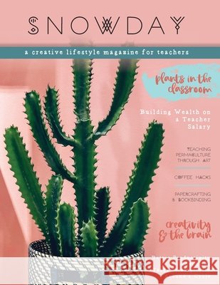 SNOWDAY - a creative lifestyle magazine for teachers: Issue 1 Danziger, Brigid 9781733335409 Math Giraffe, LLC - książka