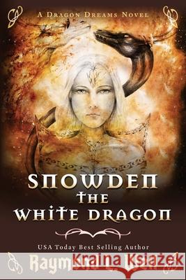 Snowden the White Dragon: A Dragon Dreams Novel Raymond L. Weil 9781086478822 Independently Published - książka
