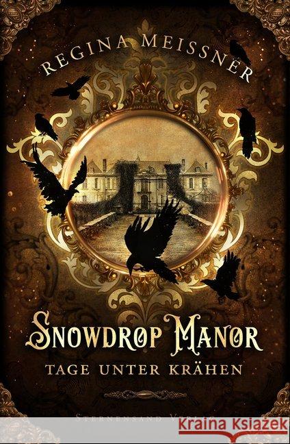 Snowdrop Manor: Tage unter Krähen Meißner, Regina 9783038961178 Sternensand Verlag - książka