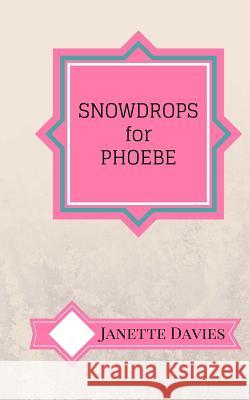 Snowdrops for Phoebe: Quirky blasts of fun fiction Davies, Janette 9781537546032 Createspace Independent Publishing Platform - książka