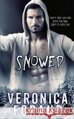 Snowed Veronica Forand 9781518651762 Createspace Independent Publishing Platform - książka