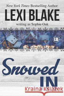 Snowed In Sophie Oak Lexi Blake 9781942297352 Dlz Entertainment - książka