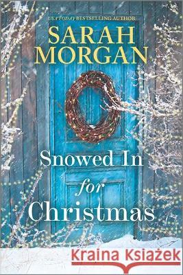 Snowed in for Christmas Sarah Morgan 9781335630940 Hqn - książka