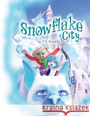 Snowflake City: - The Great Snow Fall. P. D. Kinsella 9781533270443 Createspace Independent Publishing Platform - książka