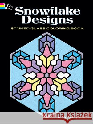 Snowflake Designs Stained Glass Coloring Book A. G. Smith 9780486457697 Dover Publications - książka