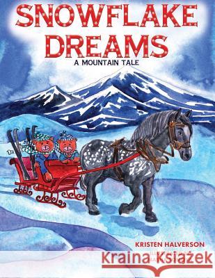 Snowflake Dreams: A Mountain Tale Masha Somova Kristen Halverson 9781729562543 Createspace Independent Publishing Platform - książka