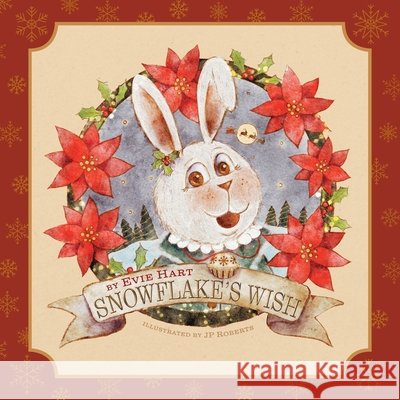 Snowflake's Wish Evie Hart Jp Roberts 9781038310934 FriesenPress - książka