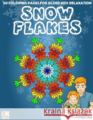 Snowflakes 50 Coloring Pages For Older Kids Relaxation Shih, Chien Hua 9781981669486 Createspace Independent Publishing Platform - książka