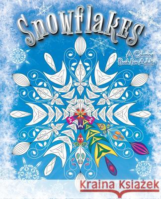 Snowflakes: A Coloring Book for Adults Joelle B. Burnette 9781541393844 Createspace Independent Publishing Platform - książka