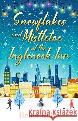 Snowflakes and Mistletoe at the Inglenook Inn Rolfe, Helen 9781804156162 Boldwood Books Ltd - książka