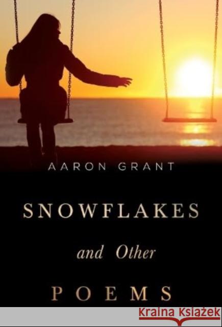 Snowflakes and other poems Aaron Grant 9781804399477 Olympia Publishers - książka