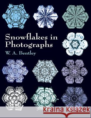 Snowflakes in Photographs W. A. Bentley 9780486412535 Dover Publications - książka