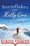 Snowflakes Over Holly Cove Lucy Coleman 9781035903504 Bloomsbury Publishing PLC