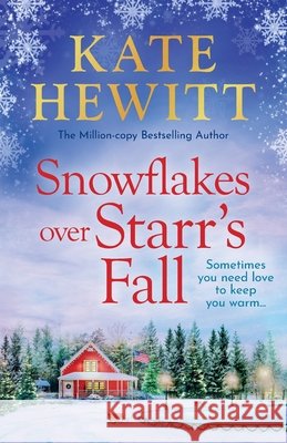 Snowflakes Over Starr's Fall Kate Hewitt 9781836032618 Boldwood Books Ltd - książka
