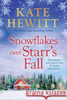 Snowflakes Over Starr's Fall Kate Hewitt 9781836032625 Boldwood Books Ltd - książka