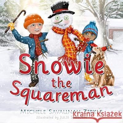 Snowie the Squareman Michele Savaunah Zirkle Julie Sneeden 9781646492978 Year of the Book Press - książka