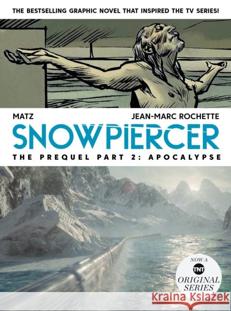 Snowpiercer: Prequel Vol. 2: Apocalypse Alex Nolent 9781787736313 Titan Books Ltd - książka