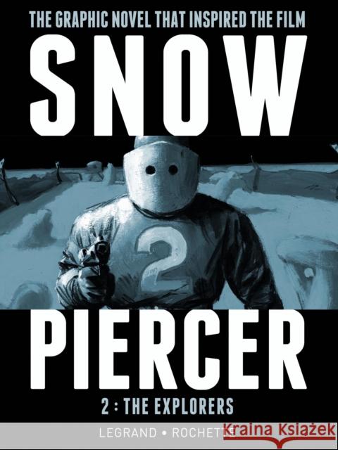 Snowpiercer Vol. 2: The Explorers Benjamin Legrand 9781782761365 Titan Comics - książka