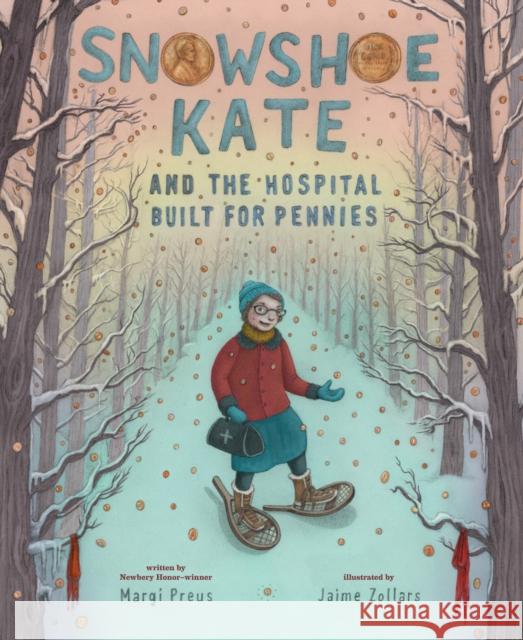 Snowshoe Kate and the Hospital Built for Pennies Margi Preus 9781419756719 Abrams Books for Young Readers - książka