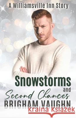 Snowstorms and Second Chances: A Williamsville Inn Christmas Story Sally Hopkinson Brigham Vaughn 9781674160467 Independently Published - książka