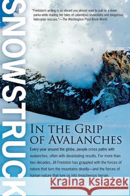 Snowstruck: In the Grip of Avalanches Jill Fredston 9780156032544 Harvest Books - książka