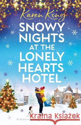 Snowy Nights at the Lonely Hearts Hotel: A heartwarming feel good romance Karen King 9781786815538 Bookouture - książka