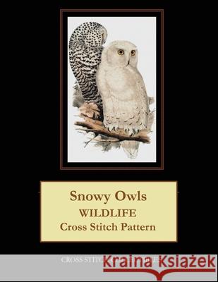 Snowy Owls: Wildlife Cross Stitch Pattern Kathleen George Cross Stitch Collectibles 9781090163585 Independently Published - książka