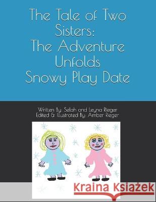 Snowy Playdate Leyna J. Rieger Amber R. Rieger Selah E. Rieger 9781794619524 Independently Published - książka