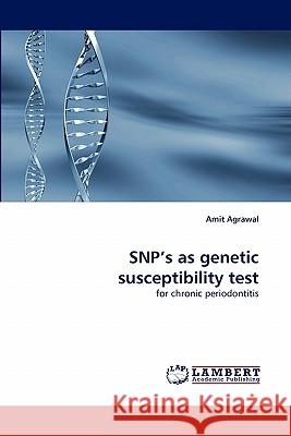 SNP's as genetic susceptibility test Agrawal, Amit 9783838399089 LAP Lambert Academic Publishing AG & Co KG - książka