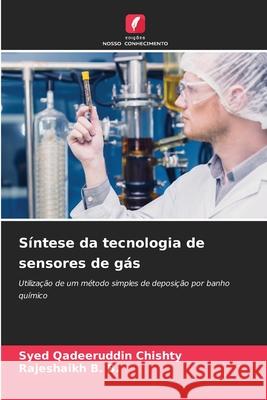 Síntese da tecnologia de sensores de gás Chishty, Syed Qadeeruddin, B. B., Rajeshaikh 9786209014741 Edições Nosso Conhecimento - książka