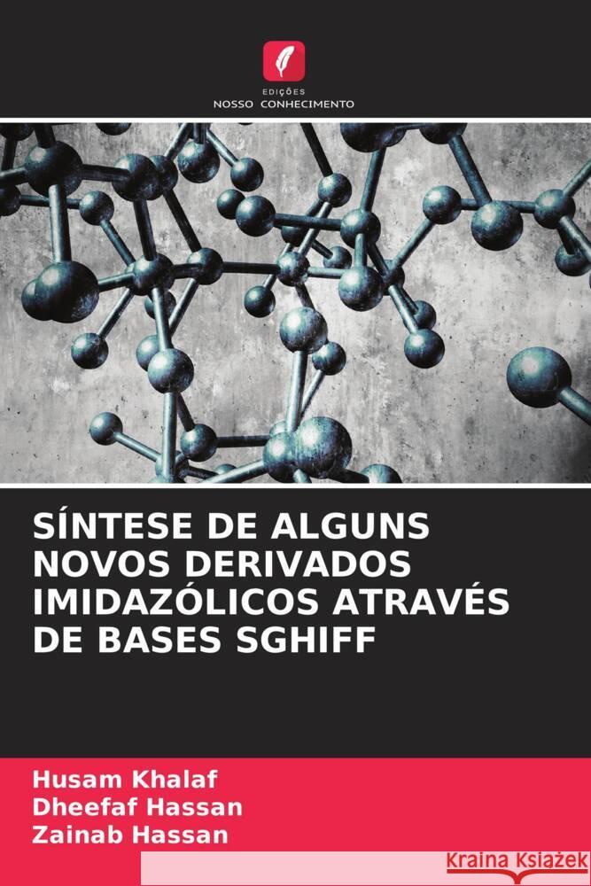 SÍNTESE DE ALGUNS NOVOS DERIVADOS IMIDAZÓLICOS ATRAVÉS DE BASES SGHIFF Khalaf, Husam, Hassan, Dheefaf, Hassan, Zainab 9786205080122 Edições Nosso Conhecimento - książka