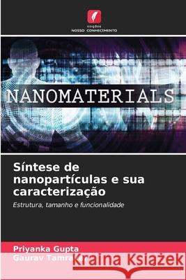 Síntese de nanopartículas e sua caracterização Gupta, Priyanka, Tamrakar, Gaurav 9786209136290 Edições Nosso Conhecimento - książka