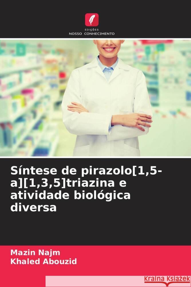 S?ntese de pirazolo[1,5-a][1,3,5]triazina e atividade biol?gica diversa Mazin Najm Khaled Abouzid 9786207041374 Edicoes Nosso Conhecimento - książka