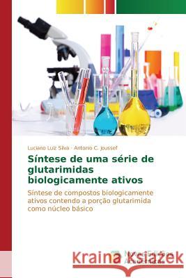 Síntese de uma série de glutarimidas biologicamente ativos Silva Luciano Luiz 9786130172374 Novas Edicoes Academicas - książka