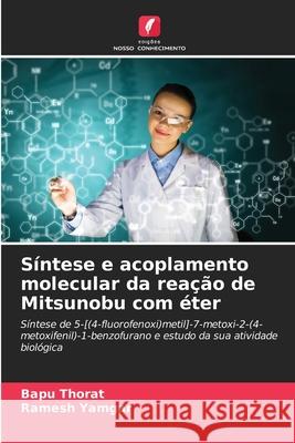 Síntese e acoplamento molecular da reação de Mitsunobu com éter Thorat, Bapu, Yamgar, Ramesh 9786202331784 Edições Nosso Conhecimento - książka
