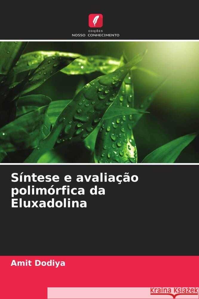 S?ntese e avalia??o polim?rfica da Eluxadolina Amit Dodiya 9786208049508 Edicoes Nosso Conhecimento - książka