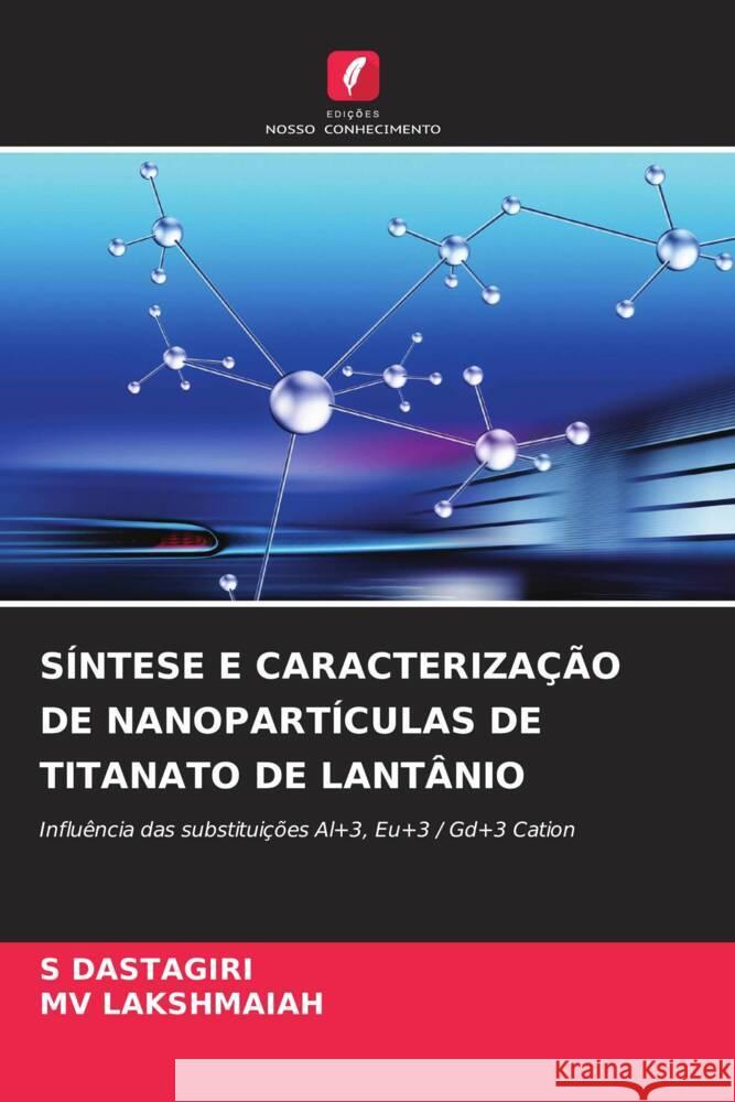 SÍNTESE E CARACTERIZAÇÃO DE NANOPARTÍCULAS DE TITANATO DE LANTÂNIO DASTAGIRI, S, LAKSHMAIAH, MV 9786204500201 Edições Nosso Conhecimento - książka