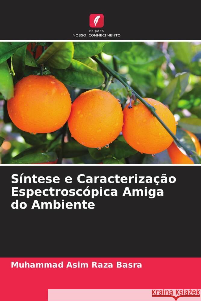 Síntese e Caracterização Espectroscópica Amiga do Ambiente Basra, Muhammad Asim Raza 9786205210529 Edições Nosso Conhecimento - książka