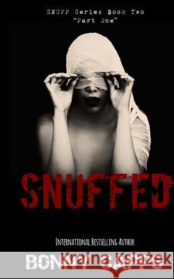 Snuffed: (Snuff Series Book Two - Part One) Bonny Capps 9781535579698 Createspace Independent Publishing Platform - książka