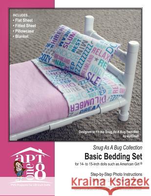 Snug As A Bug Collection: Basic Bedding Set: Beginner-Level PVC Project for 14- to 15-inch Dolls Rutten, Kristin 9781537425207 Createspace Independent Publishing Platform - książka